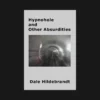 Hypnohole and Other Absurdities Book Cover by Dale A. Hildebrandt