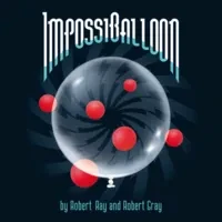 ImpossiBalloon magic trick by Robert Ray and Robert Gray