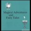 Magical Adventures and Fairy Tales book cover featuring artwork related to magic and storytelling, by Punx and Bill Palmer MIMC, available as an instant digital download.