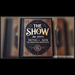 Cover image for The Show by Simon digital guide, featuring a magician writing notes for creating a magic or mentalism performance, emphasizing show design and instant download.