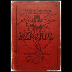 Cover of 'The Art of Magic' Ebook by T. Nelson Downs and John Northern Hilliard, a classic guide to magic techniques and illusions.