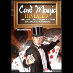 Cover of the 'Card Magic Revealed' Ebook by Nick Williams, featuring a stylized image of hands performing a card trick with playing cards, against a dark, mystical background.