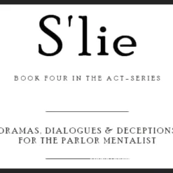 Cover art for Mick Ayres' S'lie Ebook, Book Four in the Act-Series, featuring a stylized 'S'lie' title and promising a professional 60-minute mentalism act for instant download.