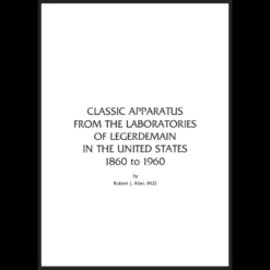 Ebook cover for 'Classic Apparatus From The Laboratories Of Legerdemain In The U S 1860 to 1960' by Robert Albo, featuring vintage magic props and historical text.