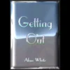 Ebook cover for 'Getting Out' by Alan White, featuring a stylized magician's silhouette, enigmatic symbols, and the book title. The design hints at the mastery of complex magic techniques and 'out' strategies.