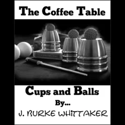 Ebook cover for J. Burke Whittaker's 'The Coffee Table Cups and Balls', featuring mini magic cups on a coffee table, highlighting an impromptu close-up magic routine.