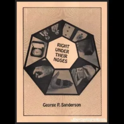 Ebook cover for "Right Under Their Noses" by George P. Sanderson, featuring a vintage design representing classic close-up magic techniques and illusions.