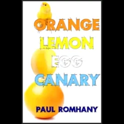 Ebook cover for Paul Romhany's Orange, Lemon, Egg & Canary Illusion Masterclass, featuring a vibrant illustration of an orange, lemon, egg, and a canary.