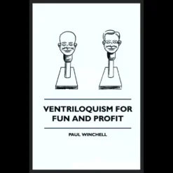 Ebook cover for 'Ventriloquism For Fun and Profit' by Paul Winchell, featuring a vintage illustration of a ventriloquist with a classic wooden dummy, symbolizing the art of voice manipulation and performance.
