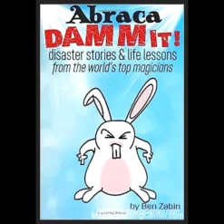 Abraca DAMMIT ebook cover featuring the title 'Disaster Stories & Life Lessons by Ben Zabin' with a visually engaging magic-themed design.